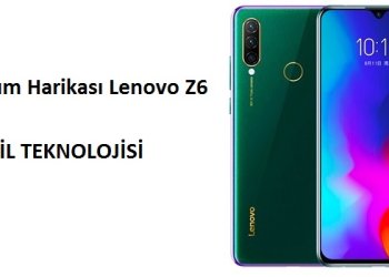 Tasarım Harikası Lenovo Z6 Özellikleri